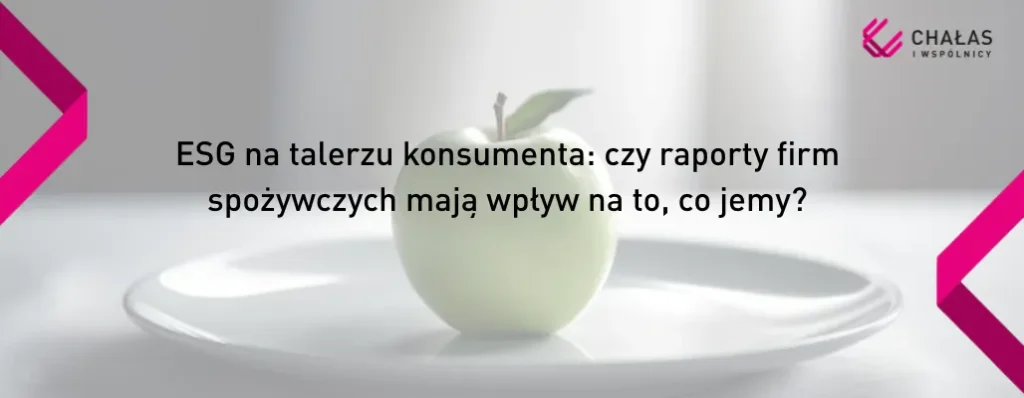 ESG na talerzu konsumenta: czy raporty firm spożywczych mają wpływ na to, co jemy?